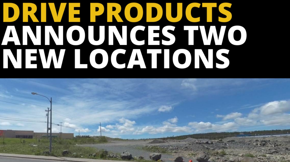 Drive Products announces two new locations in Atlantic Canada and Wisconsin, USA